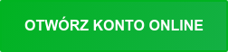 OTWÓRZ KONTO ONLINE